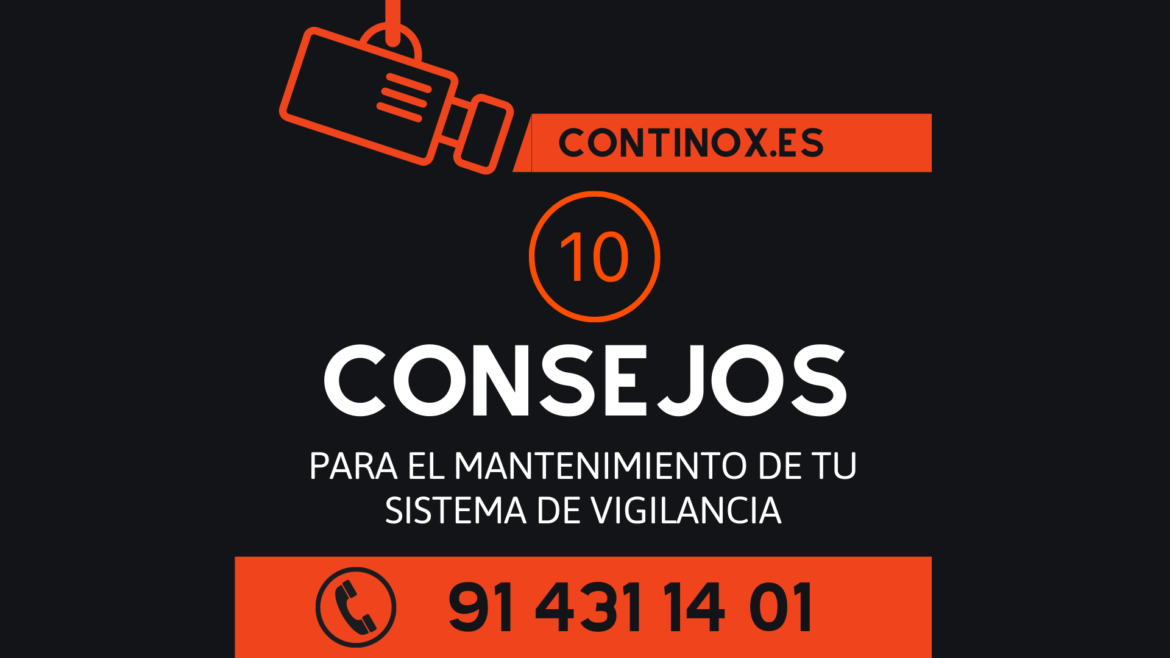 10 Consejos para el Mantenimiento de tu Sistema de Vigilancia